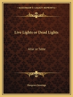 Live Lights or Dead Lights, Vol. 13: Altar or Table? (Classic Reprint) 0469109084 Book Cover