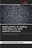 Applicability of adding sisal fibers to SMA asphalt mixtures 6207752651 Book Cover
