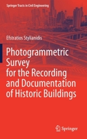 Photogrammetric Survey for the Recording and Documentation of Historic Buildings (Springer Tracts in Civil Engineering) 3030473090 Book Cover