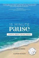 15 Minute Pause: A Radical Reboot for Busy People 0999179470 Book Cover