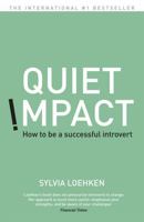 Quiet Impact: How to be a successful Introvert 1444792857 Book Cover