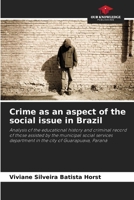 Crime as an aspect of the social issue in Brazil 6209884164 Book Cover