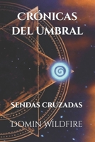 Crónicas del umbral: Sendas cruzadas (Spanish Edition) B0GWWQQZFC Book Cover