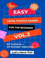 EASY LEVEL Puzzle Games For The Beginner Vol.2 - 60 Sudokus + 40 Number Searches B08VFQ44PP Book Cover