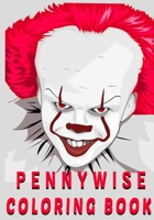 Pennywise Coloring Book: Stress Relief Coloring Book for Fans, Kids And Teens 165669509X Book Cover