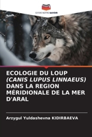 Ecologie Du Loup (Canis Lupus Linnaeus) Dans La Region Méridionale de la Mer d'Aral (French Edition) 6203489484 Book Cover