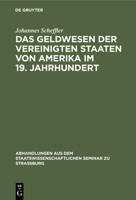 Das Geldwesen Der Vereinigten Staaten Von Amerika Im 19. Jahrhundert: Vom Standpunkte Des Staates Im �berblick 3111257363 Book Cover