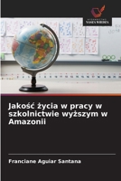 Jakośc życia w pracy w szkolnictwie wyższym w Amazonii 6206718832 Book Cover