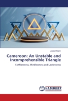 Cameroon: An Unstable and Incomprehensible Triangle 6205632330 Book Cover