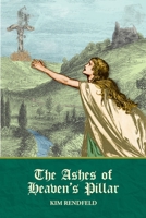 The Ashes of Heaven's Pillar 0997569530 Book Cover