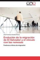 Evolucion de La Migracion de El Salvador y El Vinculo Con Las Remesas 3848454319 Book Cover