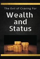 The Evil of Craving for Wealth and Status 1898649103 Book Cover