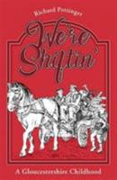 We're Shiftin': A Gloucestershire Childhood 1858585902 Book Cover