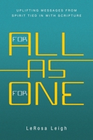 For All as for One: Uplifting Messages from Spirit Tied in with Scripture 1663253455 Book Cover