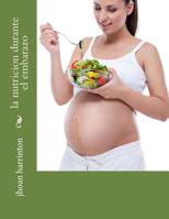 La Nutricion Durante el Embarazo 1975810686 Book Cover