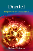 Daniel: Daring to Be Distinctive in Uncertain Times 1912863928 Book Cover