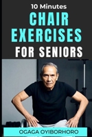 10 Minutes Chair Exercises for Seniors B0DT4DPT4M Book Cover