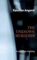 The Unknown Murderer 1639743146 Book Cover