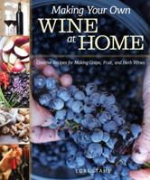 Making Your Own Wine at Home 1565238265 Book Cover