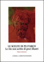 Le Scelte Di Plutarco: Le Vite Non Scritte Di Greci Illustri 8882654249 Book Cover
