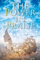 The Power in Praise 1098048873 Book Cover