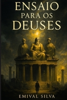 Ensaio para os deuses (Portuguese Edition) B0FCD2VCQN Book Cover