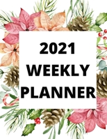 2021 weekly planner: 2021 Planner Weekly: January to December 1716298482 Book Cover