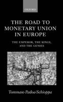 The Road to Monetary Union in Europe: The Emperor, the Kings, and the Genies 0199241767 Book Cover