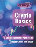 Crypto Basics: A Beginners Guide to the Basics B0DTJYXPDC Book Cover