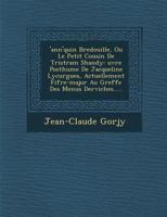 'ann'quin Bredouille, Ou Le Petit Cousin de Tristram Shandy: Oeuvre Posthume de Jacqueline Lycurgues, Actuellement Fifre-Major Au Greffe Des Menus Derviches 1021270423 Book Cover