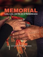 Memorial: Love, Loss, and the Art of Remembrance B0FDT8RJMR Book Cover