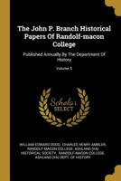The John P. Branch Historical Papers Of Randolf-macon College: Published Annually By The Department Of History; Volume 5 101160079X Book Cover