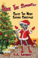 Roxie The SuperCat: Saves The Night Before Christmas 0692581332 Book Cover