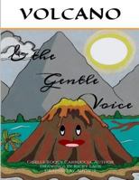 Volcano & the Gentle Voice 1523760354 Book Cover
