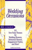 Wedding Occasions: 101 New Party Themes for Wedding Showers, Rehearsal Dinners, Engagement Parties, and More 0918420105 Book Cover