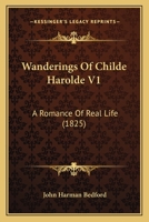 Wanderings Of Childe Harolde V1: A Romance Of Real Life 1165785714 Book Cover