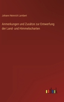 Anmerkungen und Zusätze zur Entwerfung der Land- und Himmelscharten 3368497731 Book Cover