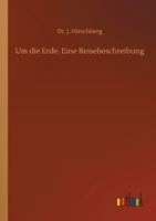 Um die Erde. Eine Reisebeschreibung 3752348739 Book Cover