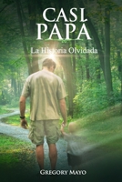 Casi Papa': La Historia Olvidada B0BFTWFFSG Book Cover