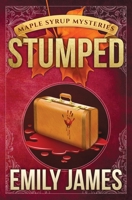 Stumped: Maple Syrup Mysteries 1988480426 Book Cover