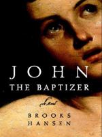 John the Baptizer: A Novel 0393069478 Book Cover