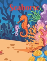 Seahorse: Children Books About Practice, Bedtime story, Fable Of Seahorse, tales to help children fall asleep fast. Fables for Kids, Animal Short ... Book For Kids 2-4 Ages (Requests & Feelings) B088LGKCNB Book Cover