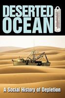 Deserted Ocean: A Social History of Depletion 1438964935 Book Cover