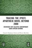 Tracing the (Post)Apartheid Novel Beyond 2000: Interviews with Selected Contemporary South African Authors 1032632232 Book Cover