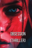 OBSESSION (Thriller) B0DR37K9P6 Book Cover