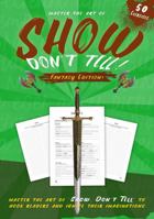 Show, Don't Tell - Fantasy Writer's Edition: 50 Exercises to Help Fantasy Writers Master the Art of 'Show, Don't Tell' to Hook Readers and Ignite Their Imaginations 1925803244 Book Cover