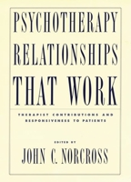 Psychotherapy Relationships that Work: Therapist Contributions and Responsiveness to Patients 0195143469 Book Cover