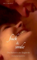 fuck & smile: Die ?sthetik der Begierde 3752640146 Book Cover