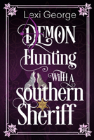 Demon Hunting with a Southern Sheriff 160183182X Book Cover