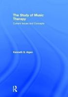 The Study of Music Therapy: Current Issues and Concepts 0415626404 Book Cover